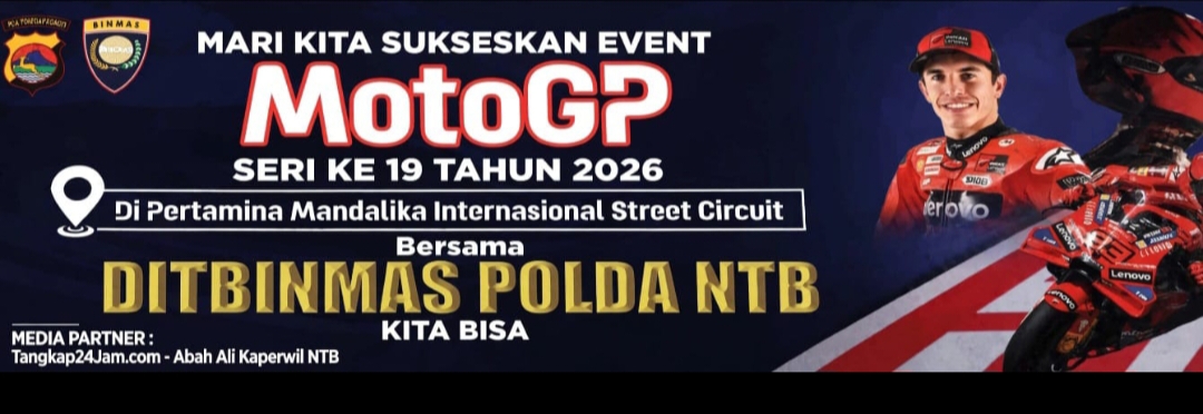 MEDIA TANGKAP 24 JAM DUKUNG PENUH MOTOGP MANDALIKA 2026, ABAH ALI KAPERWIL NTB: KITA BISA SUKSESKAN BERSAMA POLDA NTB